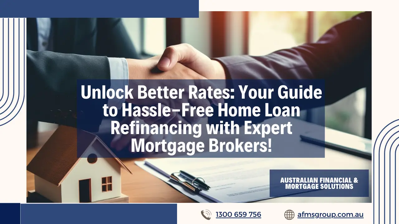https://www.afmsgroup.com.au/wp-content/uploads/2024/03/Home-Loan-Refinancing-with-Expert-Mortgage-Brokers.webp