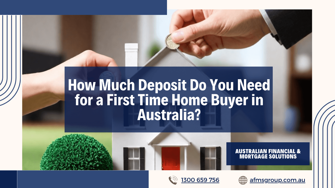 https://www.afmsgroup.com.au/wp-content/uploads/2024/04/How-much-deposit-do-you-need-for-a-first-time-home-buyer-in-Australia.png
