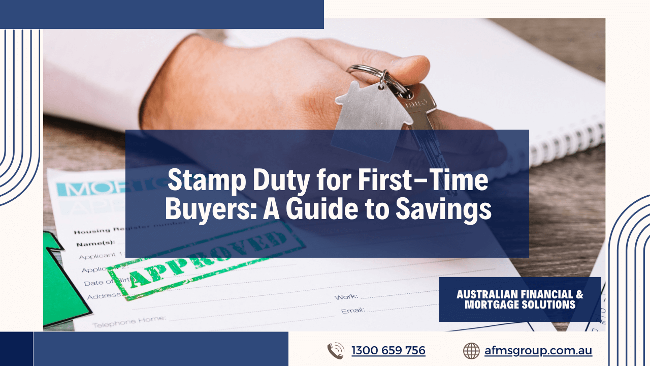 https://www.afmsgroup.com.au/wp-content/uploads/2024/04/Stamp-Duty-for-First-Time-Buyers-A-Guide-to-Savings.png